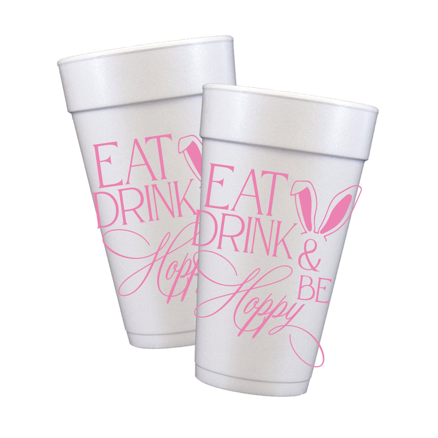 Eat Drink & Be Hoppy Cups Styrofoam Cups