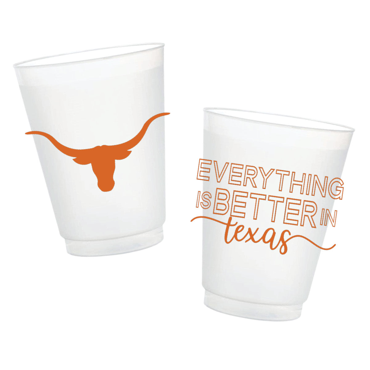 Two frosted white plastic cups on a white background, one featuring an orange longhorn silhouette and the other featuring the text 'EVERYTHING IS BETTER IN texas' in orange.