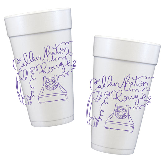 Callin' Baton Rouge Styrofoam Cups