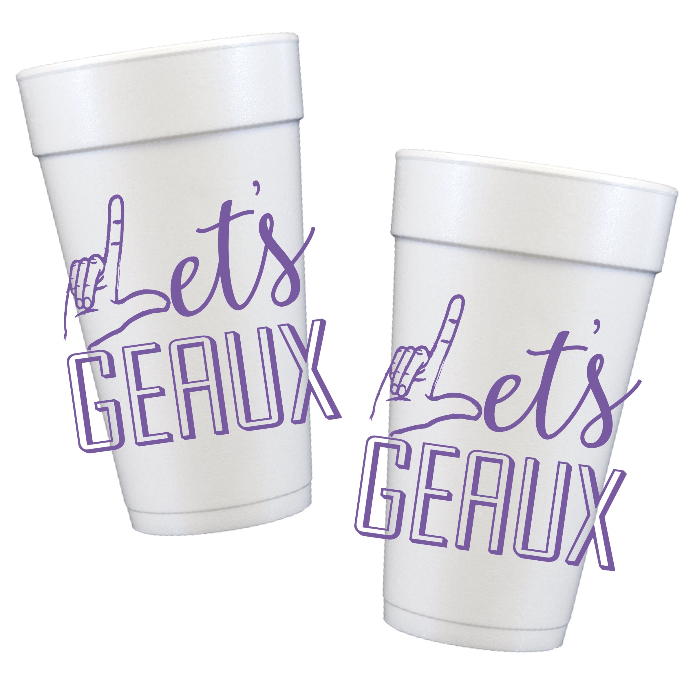 Let's Geaux Styrofoam Cups